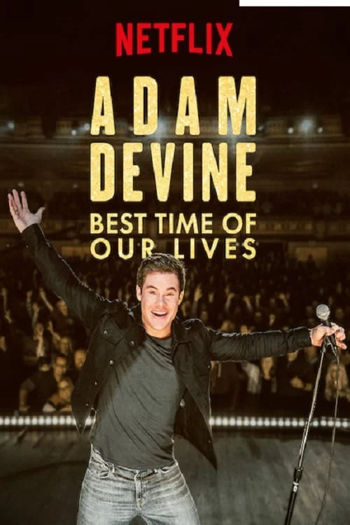 Adam Devine- Khoảnh Khắc Tuyệt Vời Nhất Adam Devine: Best Time of Our Lives