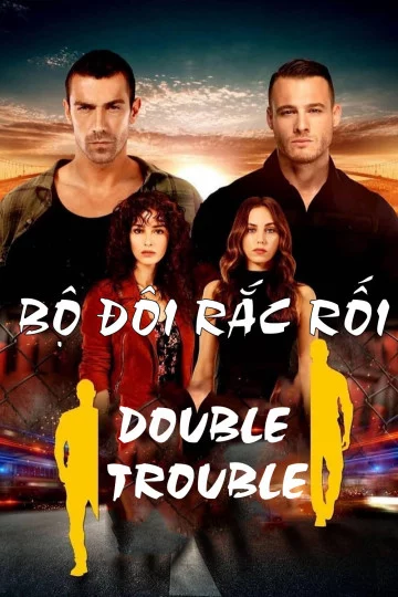 Bộ Đôi Rắc Rối Double Trouble