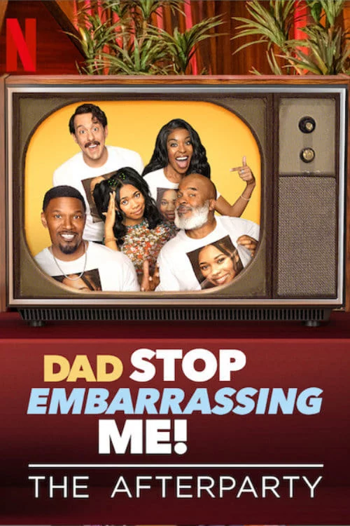 Bố, đừng làm con mất mặt nữa! – Tiệc hậu Dad Stop Embarrassing Me - The Afterparty