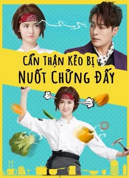 Cẩn Thận Kẻo Bị Nuốt Chửng Đấy Delicious Lovers