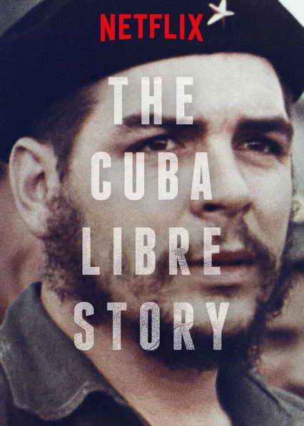 Câu chuyện về một Cuba tự do The Cuba Libre Story