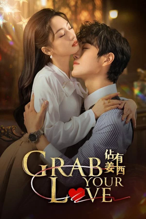 Chiếm Hữu Khương Tây Grab Your Love
