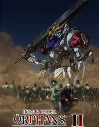 Chiến sĩ cơ động Gundam: Thiết huyết cô nhi (Phần 2) Mobile Suit Gundam: Iron-Blooded Orphans (Season 2)