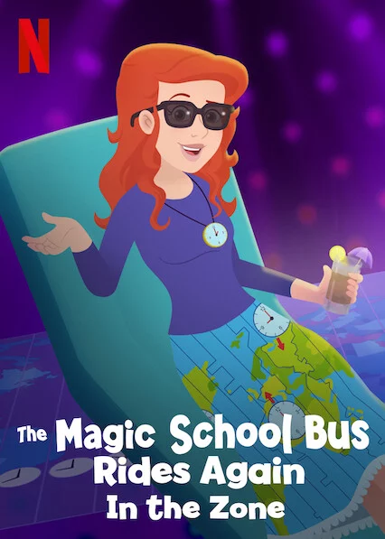 Chuyến xe khoa học kỳ thú: Các múi giờ The Magic School Bus Rides Again In the Zone