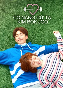 Cô Nàng Cử Tạ Kim Bok Joo Weightlifting Fairy Kim Bok-joo