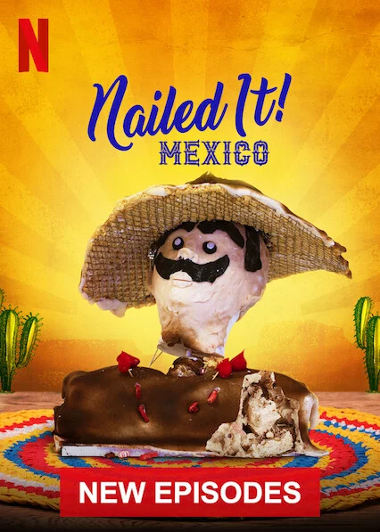 Dễ như ăn bánh! Mexico (Phần 2) Nailed It! Mexico (Season 2)