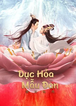 Dục Hỏa Mẫu Đan BURNING PEONY