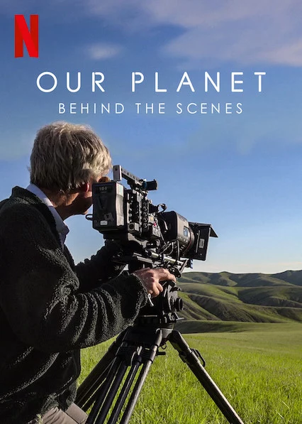 Hành tinh của chúng ta – Hậu trường Our Planet - Behind The Scenes