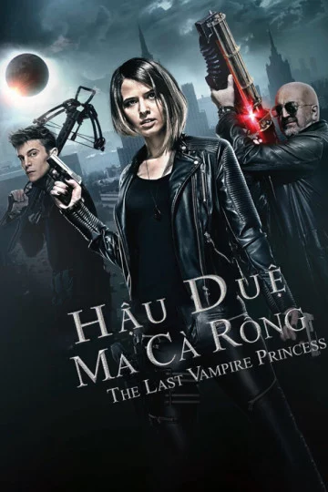 Hậu Duệ Ma Cà Rồng Last Vampire Princess