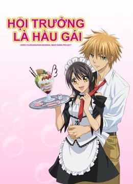 Hội Trưởng Là Hầu Gái Maid Sama！