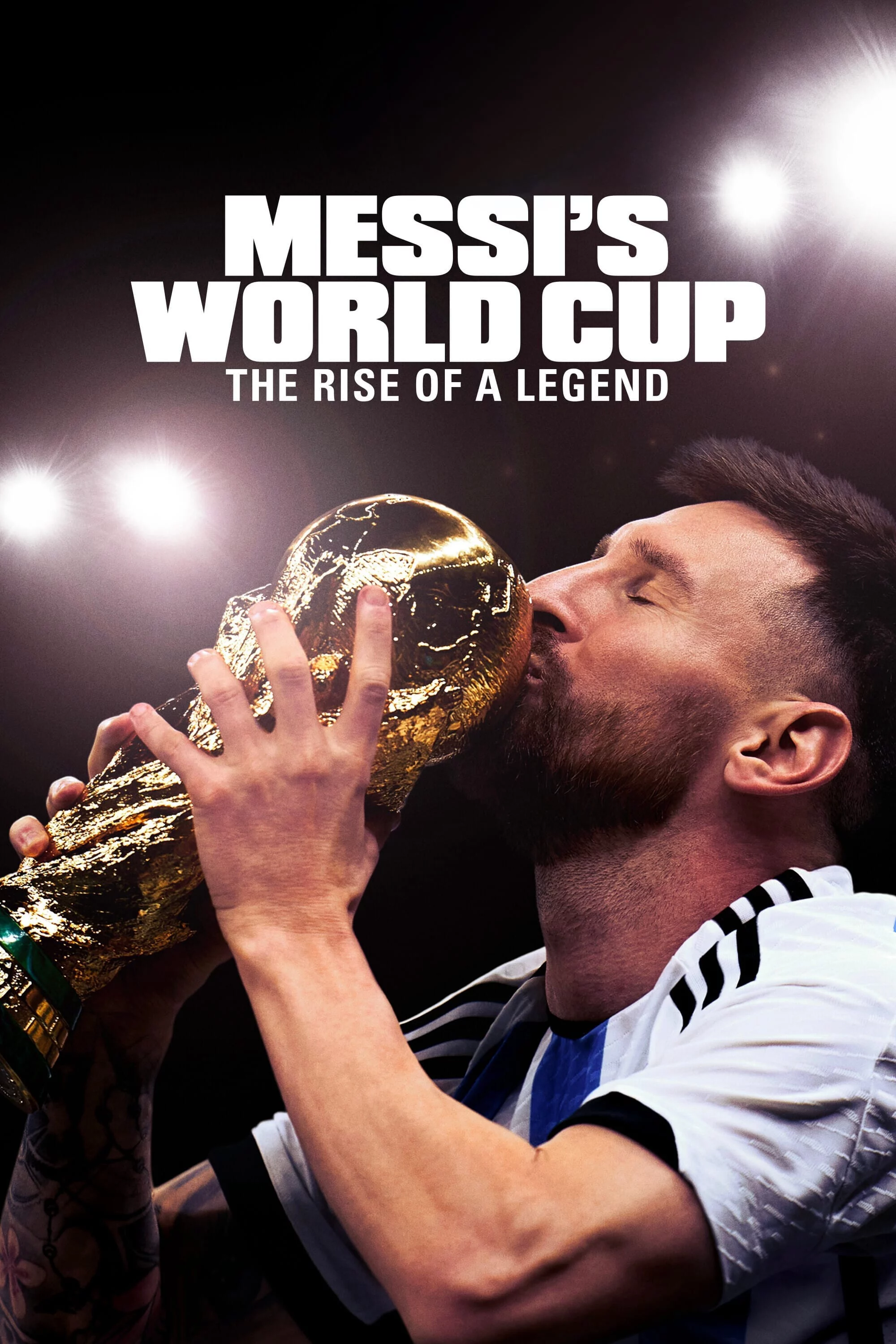 Kỳ World Cup Của Messi: Huyền Thoại Tỏa Sáng – Messi’s World Cup: The Rise of a Legend Messi's World Cup: The Rise of a Legend