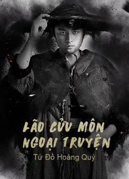 Lão Cửu Môn Ngoại Truyện: Tứ Đồ Hoàng Quỳ The Mystic Nine Side Story: Four Belongs to Abelmoschus