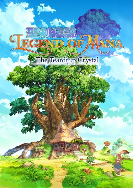 Legend of Mana – The Teardrop Crystal 聖剣伝説 Legend of Mana -The Teardrop Crystal-