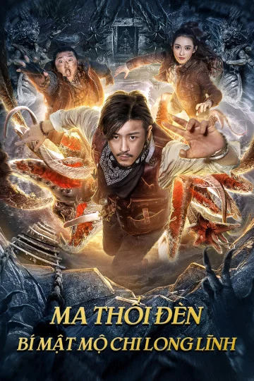 Ma Thổi Đèn: Bí Mật Mộ Chi Long Lĩnh Dragon Labyrinth
