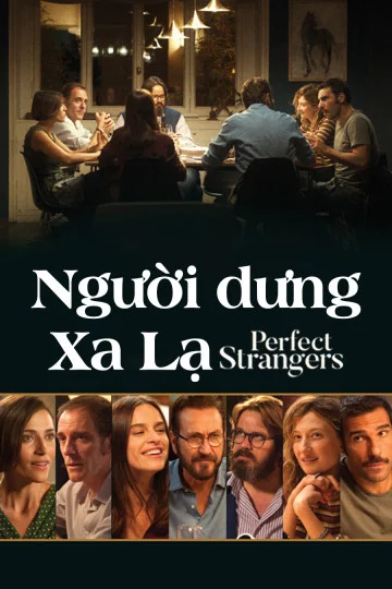 Người Dưng Xa Lạ Perfect Strangers