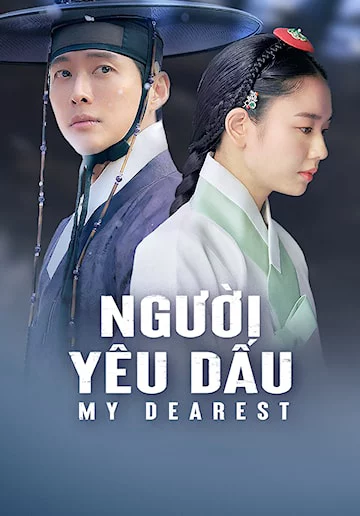 Người Yêu Dấu – Phần 1 My Dearest Part 1