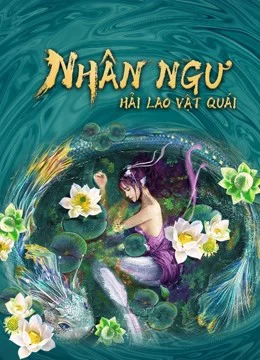 Nhân Ngư: Hải Lao Vật Quái Mermaid in the fog