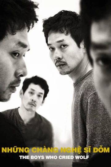 Những Chàng Nghệ Sĩ Dỏm The Boys Who Cried Wolf