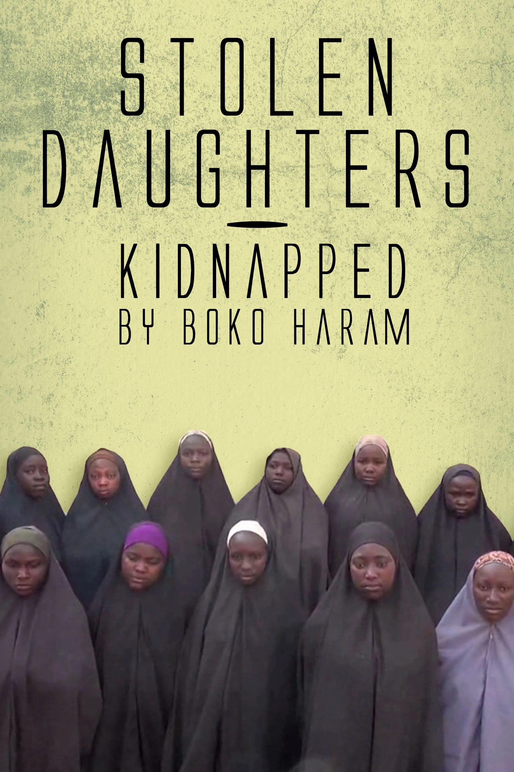Những Người Con Gái Bị Boko Haram Bắt Cóc Stolen Daughters: Kidnapped By Boko Haram