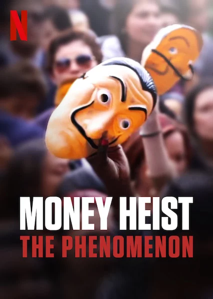 Phi vụ triệu đô: Một hiện tượng Money Heist: The Phenomenon
