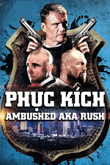 Phục Kích Ambushed aka Rush