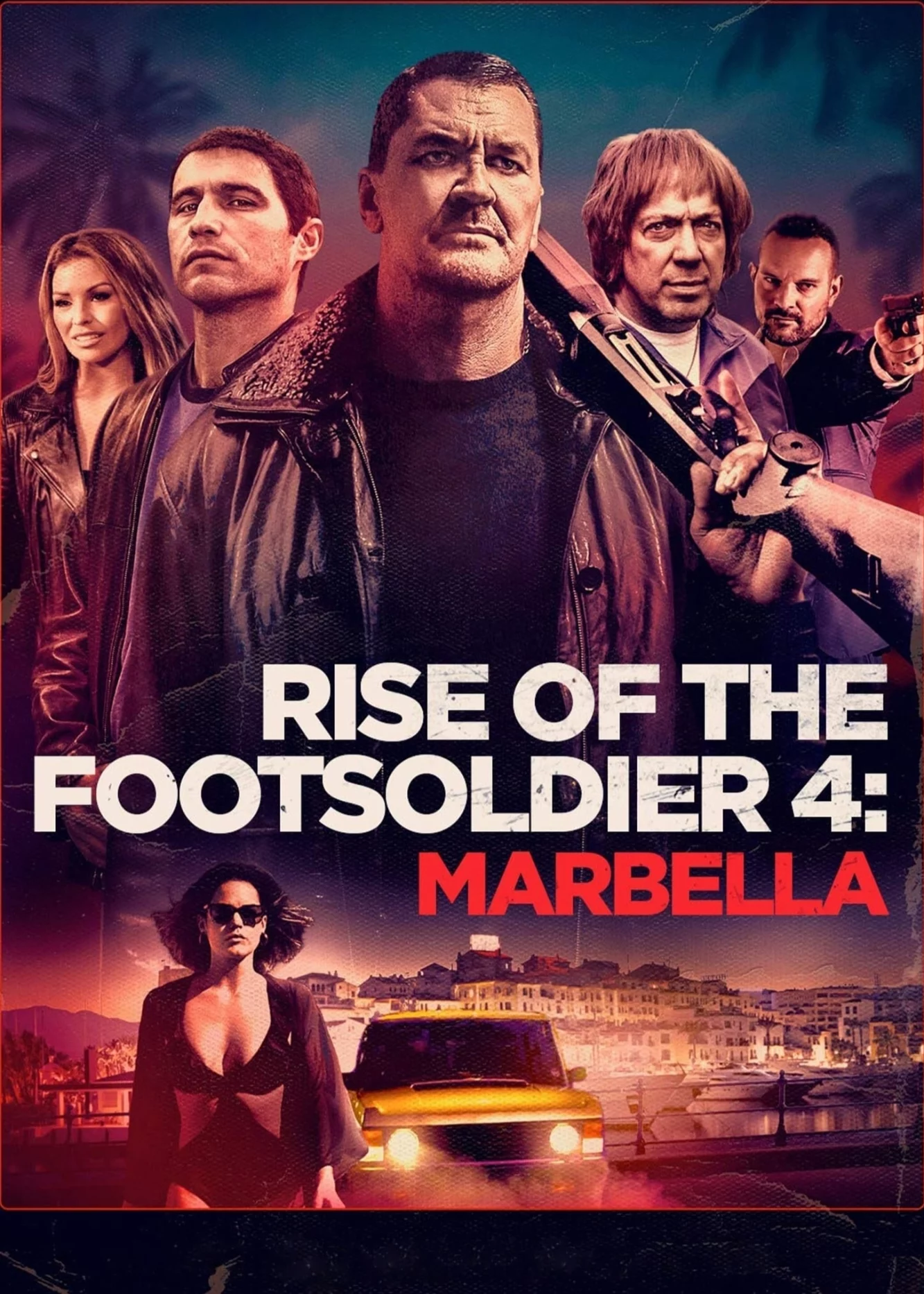 Rise of the Footsoldier 4: Marbella Rise of the Footsoldier 4: Marbella