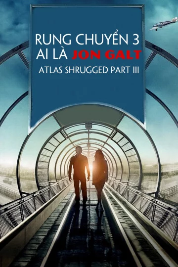 Rung Chuyển 3: Ai Là Jon Galt Atlas Shrugged Part III