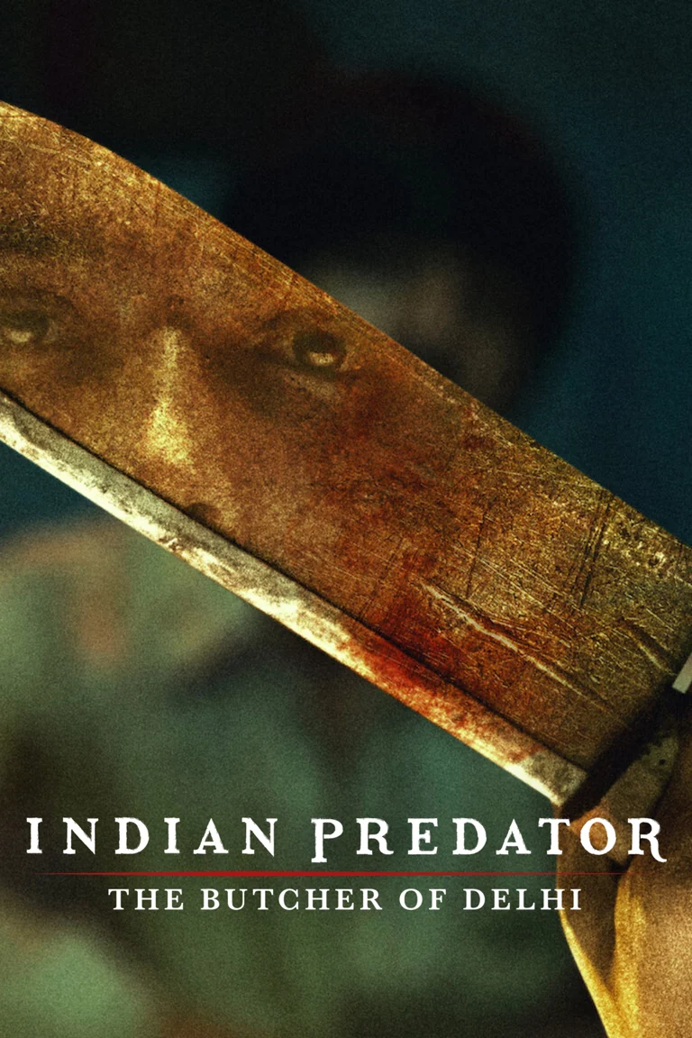 Sát nhân Ấn Độ: Gã đồ tể Delhi Indian Predator: The Butcher of Delhi