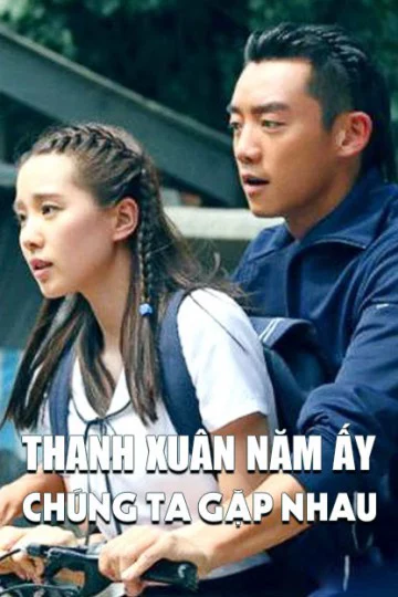 Thanh Xuân Năm Ấy Chúng Ta Gặp Nhau Precious Youth