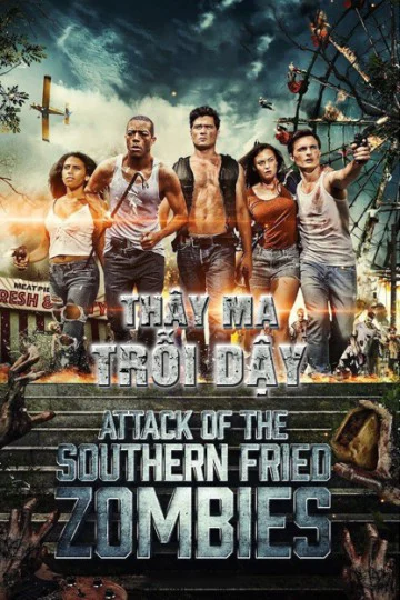 Thây Ma Trỗi Dậy Attack of the southern fried zombies