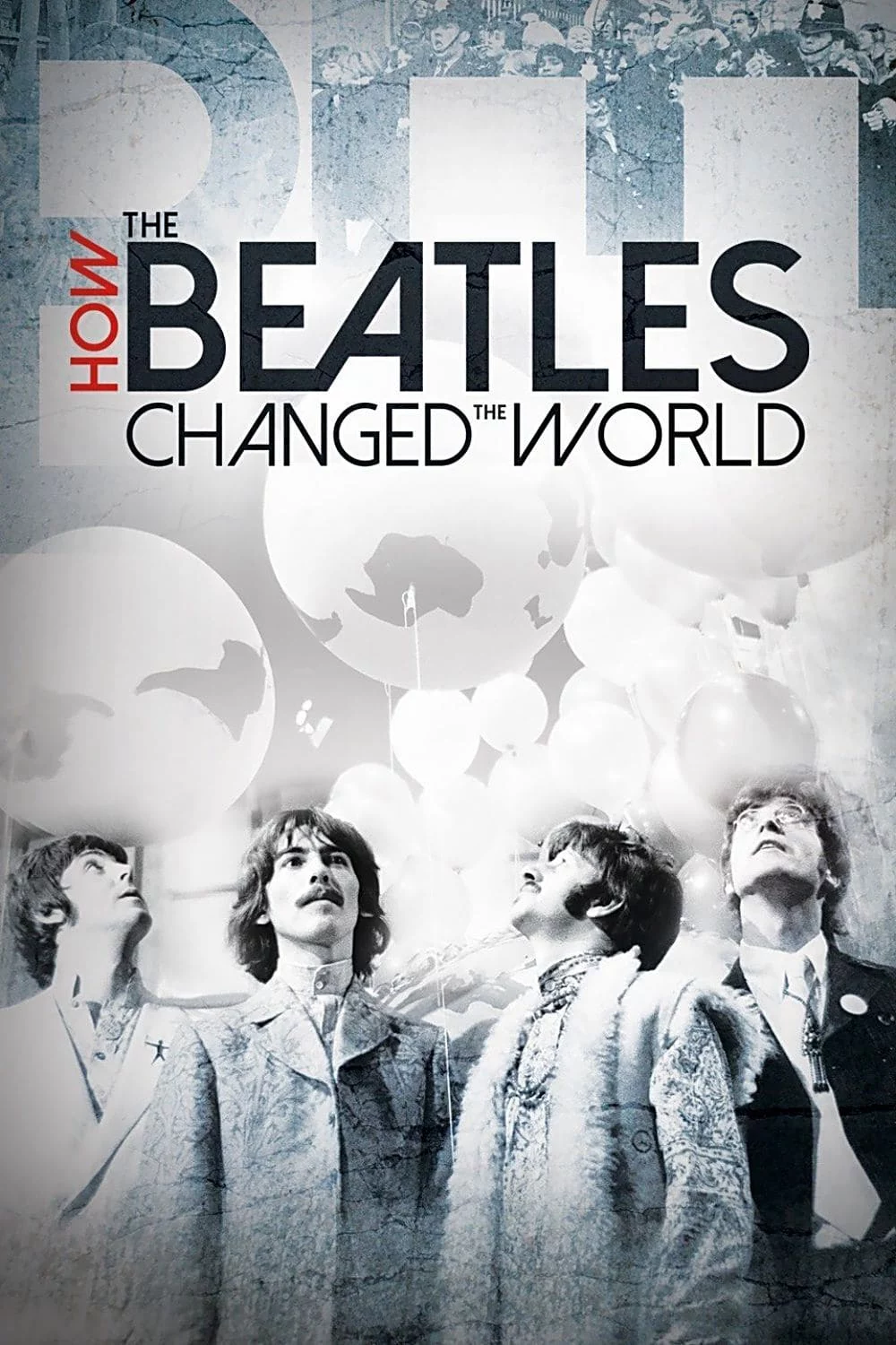 The Beatles- Ban Nhạc Thay Đổi Thế Giới How the Beatles Changed the World