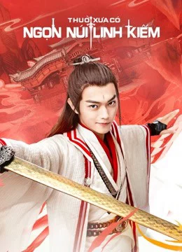 Thuở Xưa Có Ngọn Núi Linh Kiếm Once Upon a Time in LingJian Mountain