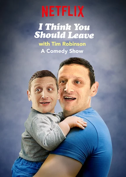 Tim Robinson: Tôi nghĩ bạn nên ra về (Phần 1) I Think You Should Leave with Tim Robinson (Season 1)
