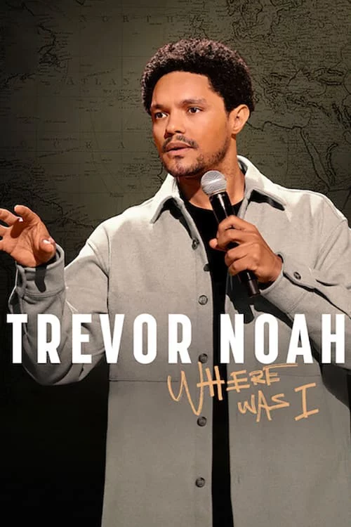 Trevor Noah: Tôi đã ở đâu Trevor Noah: Where Was I