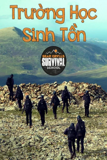 Trường Học Sinh Tồn Bear Grylls Survival School