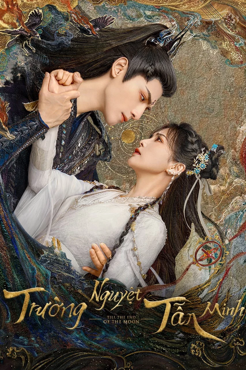 Trường Nguyệt Tẫn Minh Till The End of The Moon