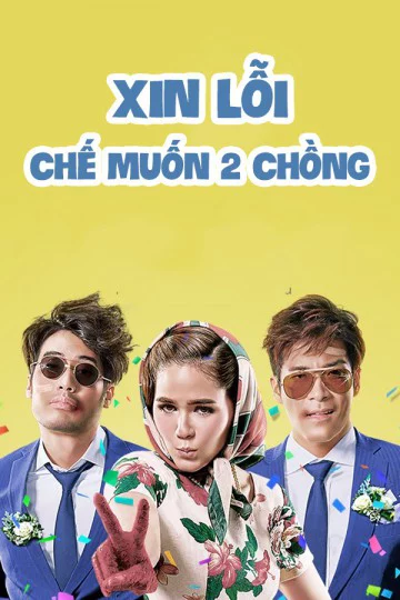 Xin Lỗi, Chế Muốn Hai Chồng I Love You Two
