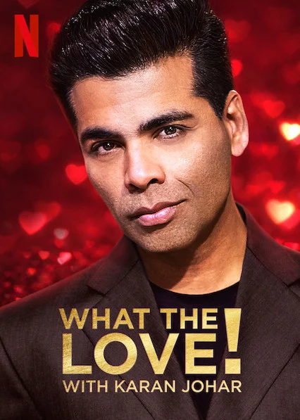Yêu… gì thế? What the Love! with Karan Johar