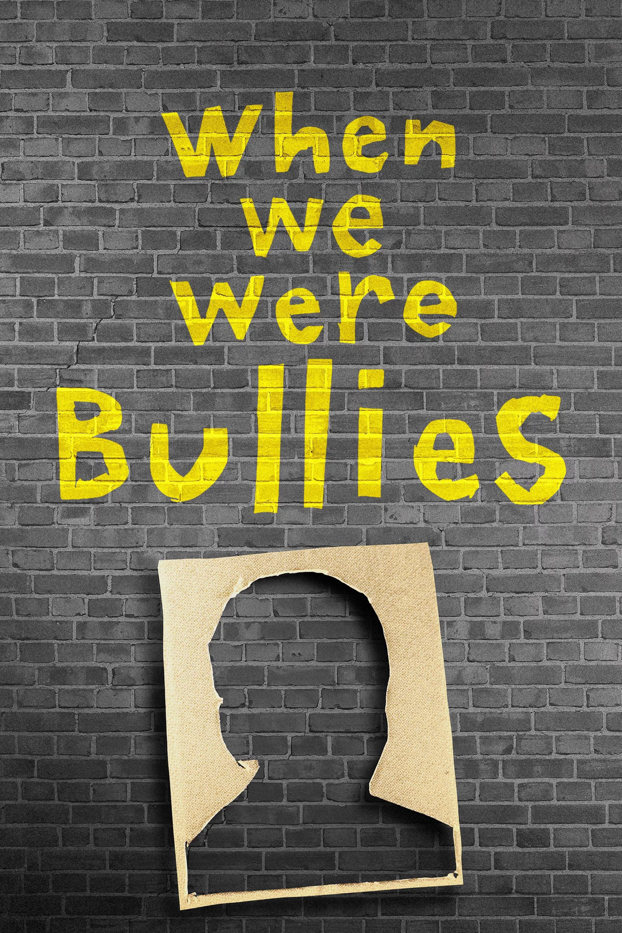 Một Thời Là Kẻ Bắt Nạt When We Were Bullies