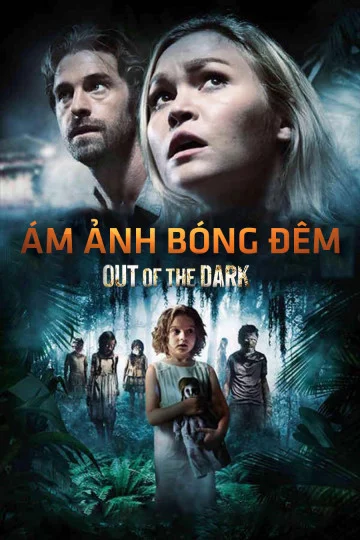 Ám Ảnh Bóng Đêm Out of the Dark