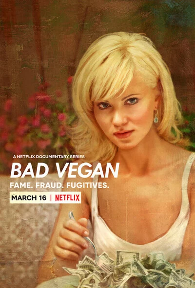 Bad Vegan: Danh tiếng. Lừa đảo. Trốn chạy. Bad Vegan: Fame. Fraud. Fugitives.