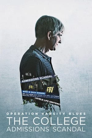 Chiến dịch Varsity Blues: Vụ bê bối tuyển sinh đại học Operation Varsity Blues: The College Admissions Scandal