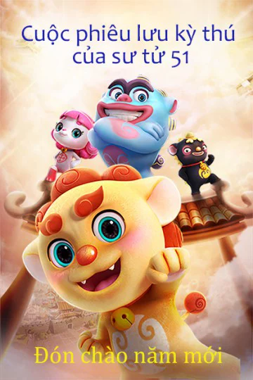 Cuộc Phiêu Lưu Kì Thú Của Sư Tử 51: Đón Chào Năm Mới Lucky Comes With Lions 51