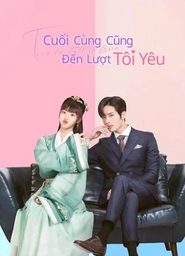 Cuối Cùng Cũng Đến Lượt Tôi Yêu Time to Fall in Love