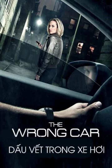 Dấu Vết Trong Xe Hơi The Wrong Car