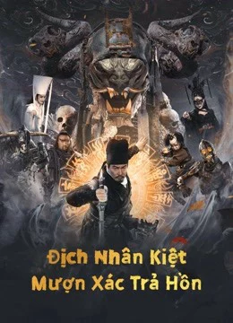 Địch Nhân Kiệt: Mượn Xác Trả Hồn Di Renjie Resurrection