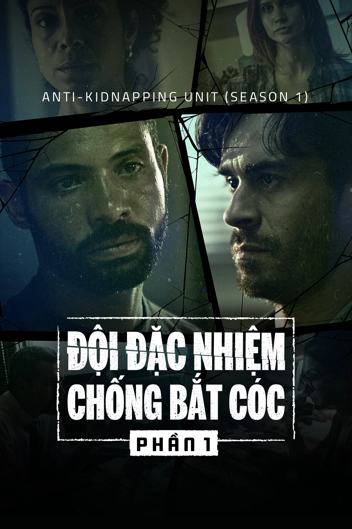Đội Đặc Nhiệm Chống Bắt Cóc (Phần 1) Anti-Kidnapping Unit (Season 1)