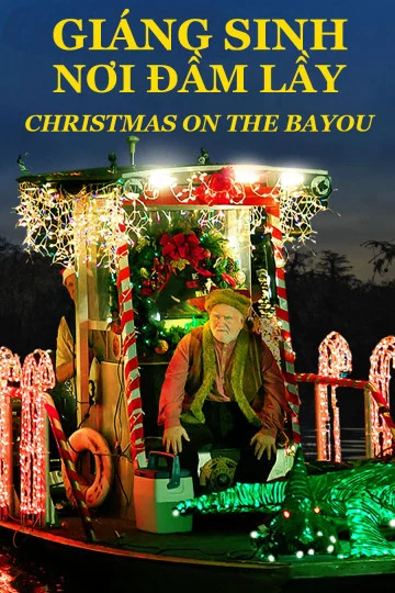 Giáng Sinh Nơi Đầm Lầy Christmas on the Bayou