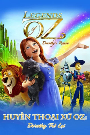 Huyền Thoại Xứ Oz: Dorothy Trở Lại Legends of Oz: Dorothy's Return