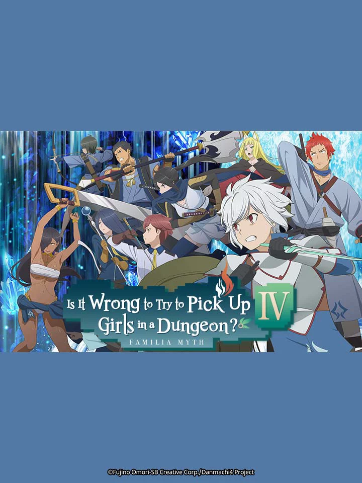 Liệu Có Sai Lầm Khi Tìm Kiếm Cuộc Gặp Gỡ Định Mệnh Trong Hầm Ngục? IV: Chương Mới Phần Mê Cung Dungeon ni Deai wo Motomeru no wa Machigatteiru Darou ka IV: Shin Shou - Meikyuu-hen